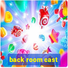 back room cast